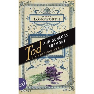 Tod auf Schloss Bremont, Taschenbuch von Mary L. Longworth, Aufbau TB, 978-3-7466-2820-2