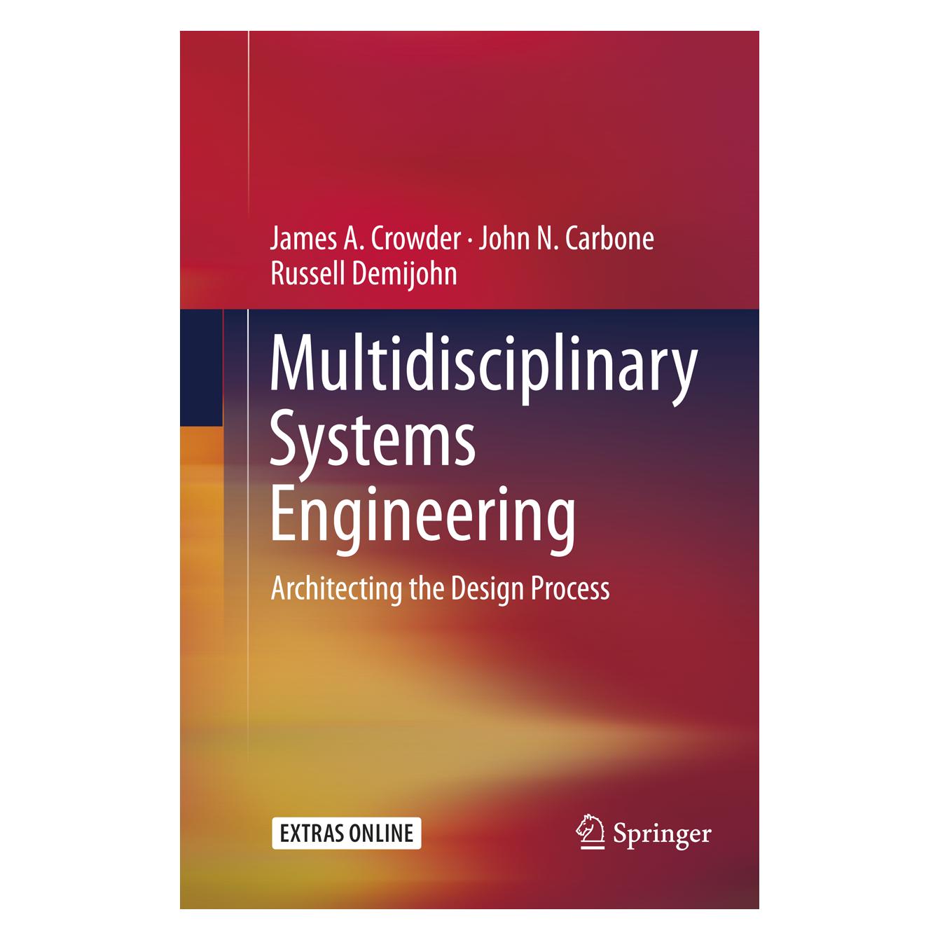 Springer Multidisciplinary Systems Engineering (Englisch, Softcover, James A. Crowder, John N. Carbone, Russell Demijohn) (56002519)