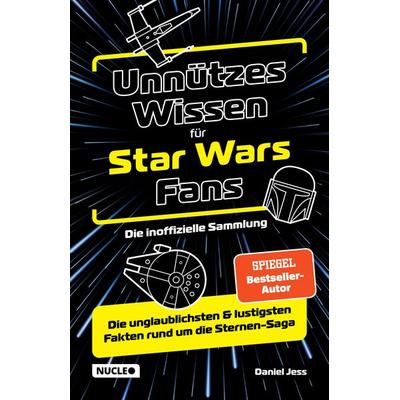 Unnützes Wissen für Star Wars Fans – Die inoffizielle Sammlung, Taschenbuch von Daniel Jess, Nucleo ein Imprint der my dna media GmbH,