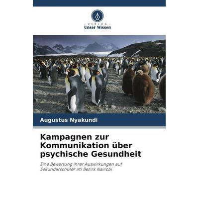 Kampagnen zur Kommunikation über psychische Gesundheit, Taschenbuch von Augustus Nyakundi, Verlag Unser Wissen, 978-620-5-19193-4