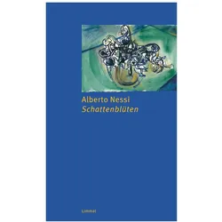 Schattenblüten, Belletristik von Alberto Nessi
