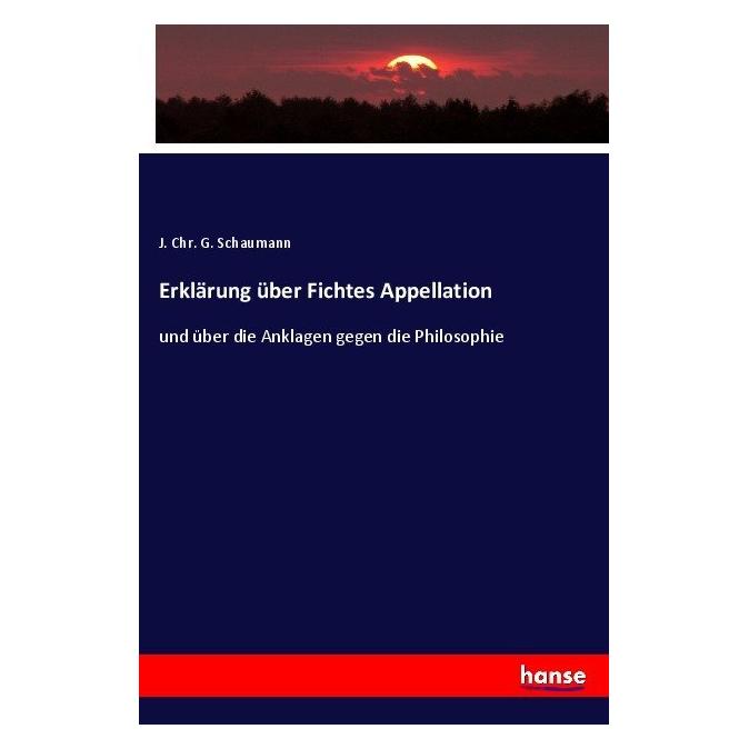 Hansebooks Erklärung über Fichtes Appellation (Deutsch, Softcover, J. Chr. G. Schaumann) (55875340)