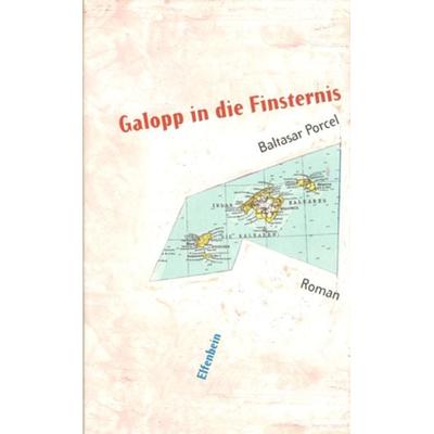 Galopp in die Finsternis, Gebundene Ausgabe von Baltasar Porcel, Elfenbein, 978-3-932245-43-5