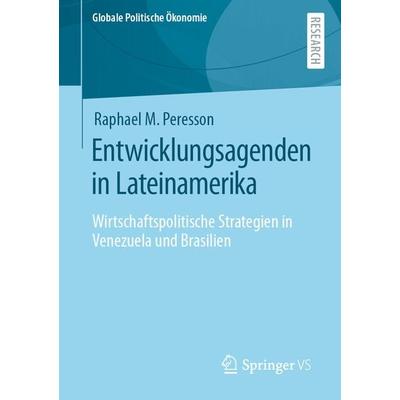 Entwicklungsagenden in Lateinamerika, Taschenbuch von Raphael M. Peresson, Springer Fachmedien Wiesbaden GmbH, 978-3-658-33054-5