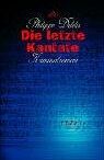 Philippe Delelis - Die letzte Kantate - Preis vom 11.10.2026 03:10:56 h