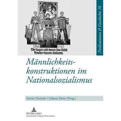 Männlichkeitskonstruktionen im Nationalsozialismus, Gebundene Ausgabe von , Peter Lang GmbH, Internationaler Verlag der Wissenschaften,