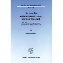 Die bewusste Zugangsverzögerung auf den Todesfall., Fachbücher von Matthias Janko