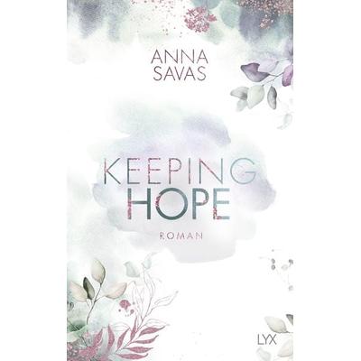 Keeping Hope, Taschenbuch von Anna Savas, Lyx