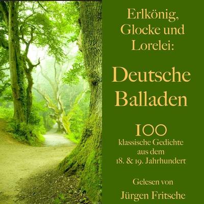 Erlkönig, Glocke und Lorelei: Deutsche Balladen - Johann Wolfgang von Goethe,Friedrich Schiller,Heinrich Heine, Audio, 9783955977757