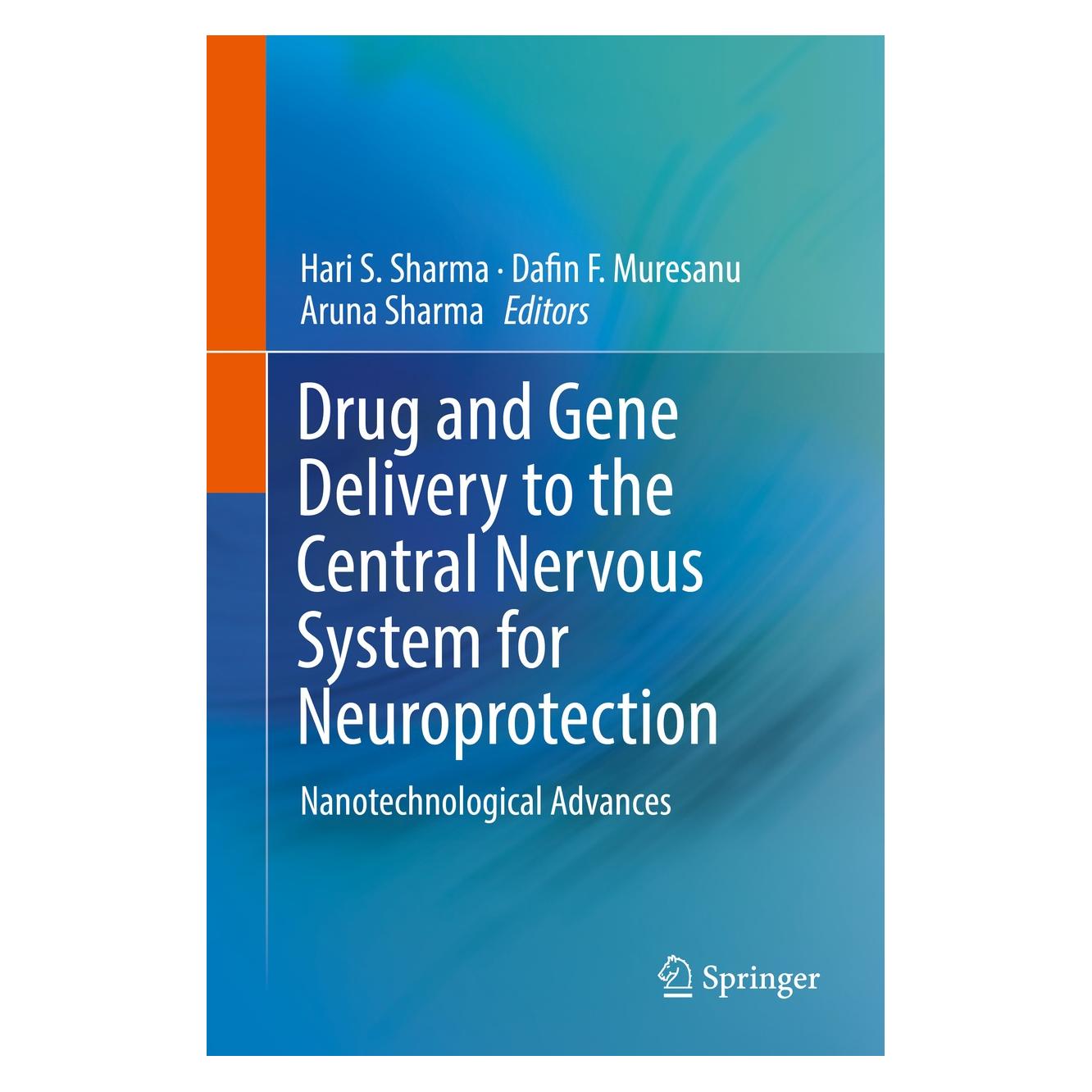 Springer Drug and Gene Delivery to the Central Nervous System for Neuroprotection (Englisch, Hardcover, Aruna Sharma, Dafin F. Muresanu, Hari S. Sharma) (9783319576954)