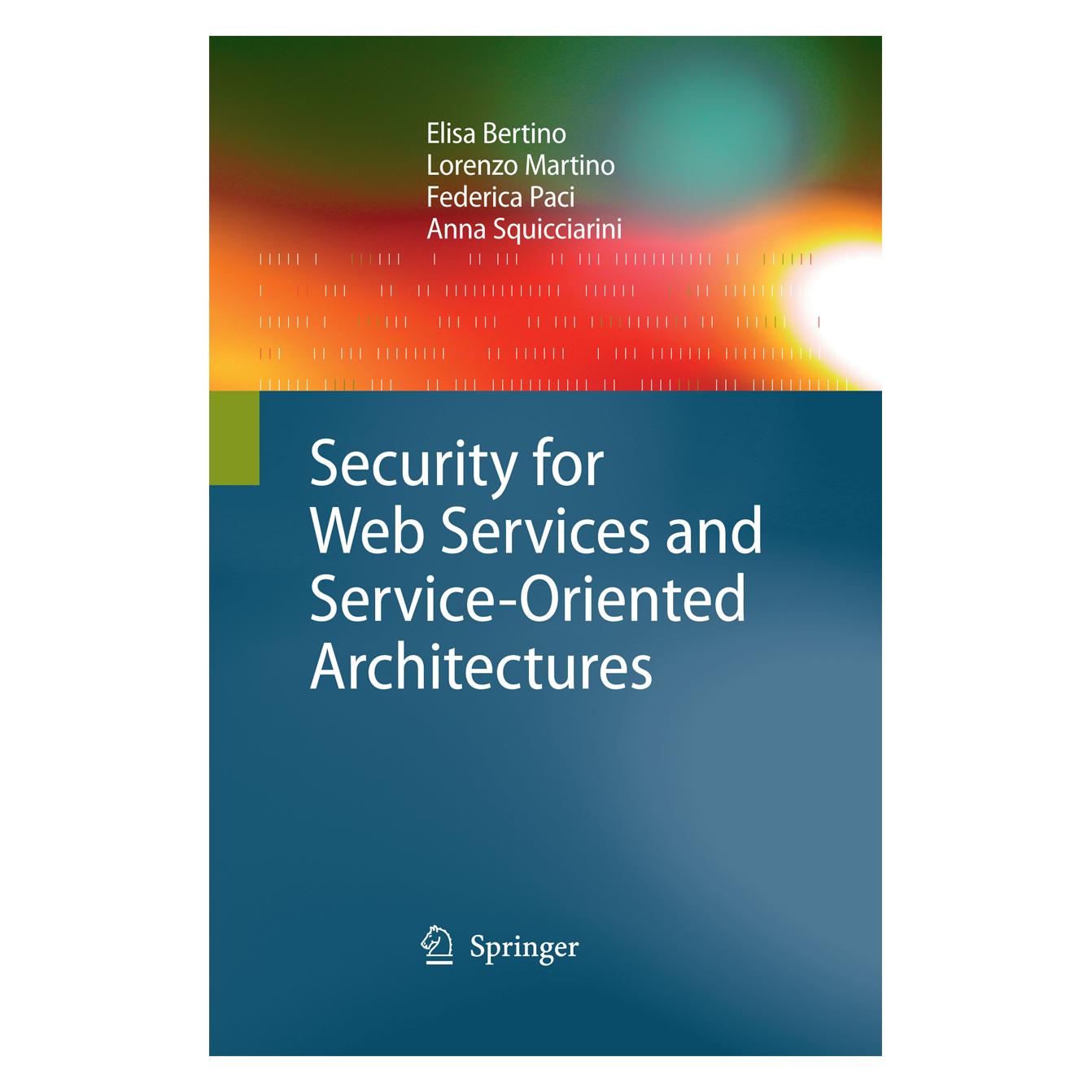 Springer Security for Web Services and Service-Oriented Architectures (Englisch, Softcover, Anna Squicciarini, Elisa Bertino, Federica Paci, Lorenzo Martino) (55579001)