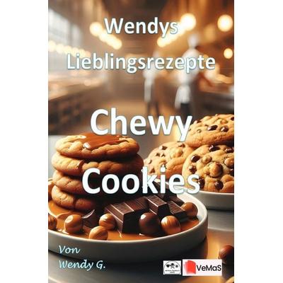 Wendys Lieblingsrezepte – Chewy Cookies, Taschenbuch von Wendy G., Epubli, 978-3-565-38666-6