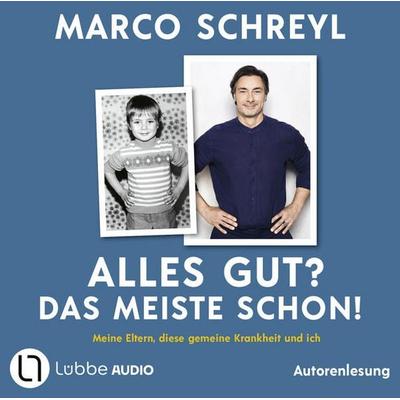Alles gut? Das meiste schon! - Meine Eltern, diese gemeine Krankheit und ich - Marco Schreyl, Audio, 9783754011935