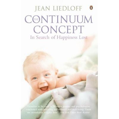 The Continuum Concept, Taschenbuch von Jean Liedloff, Penguin Books Ltd, 978-0-14-019245-2