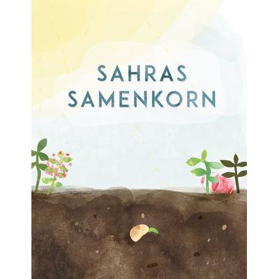 Sahras Samenkorn, Taschenbuch von Tobias Seitz, BoD – Books on Demand, 978-3-7347-7769-1
