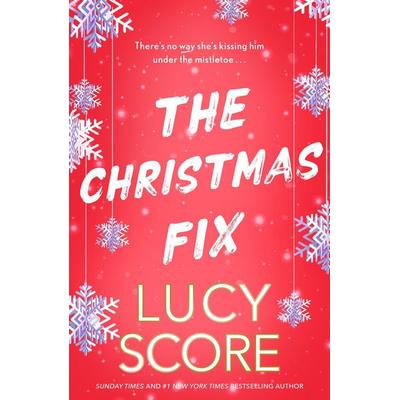 The Christmas Fix, Taschenbuch von Lucy Score, Hodder And Stoughton, 978-1-399-73553-7
