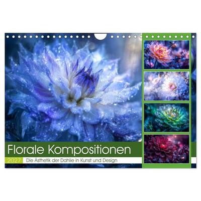 Florale Kompositionen (Wandkalender 2027 DIN A4 quer), CALVENDO Monatskalender