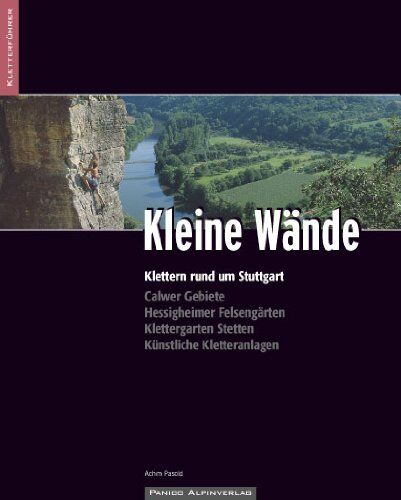 Achim Pasold - Kletterführer Kleine Wände: Klettern rund um Stuttgart: Klettern rund um Stuttgart, Nagoldtal, Hessigheimer Felsengärten, Klettergarten Stetten, Künstliche Kletteranlagen - Preis vom 09.10.2026 07:28:09 h