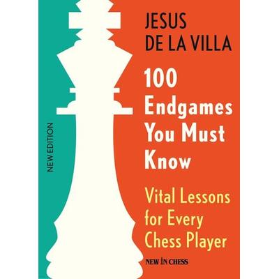 100 Endgames You Must Know, Taschenbuch von Jesus De la Villa, New in Chess, 978-90-5691-617-6