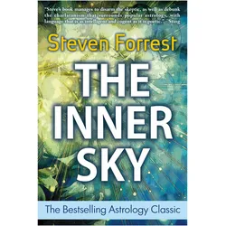 The Inner Sky: How to Make Wiser for a More Fulfilling Life, Sachbücher von Steven Forrest