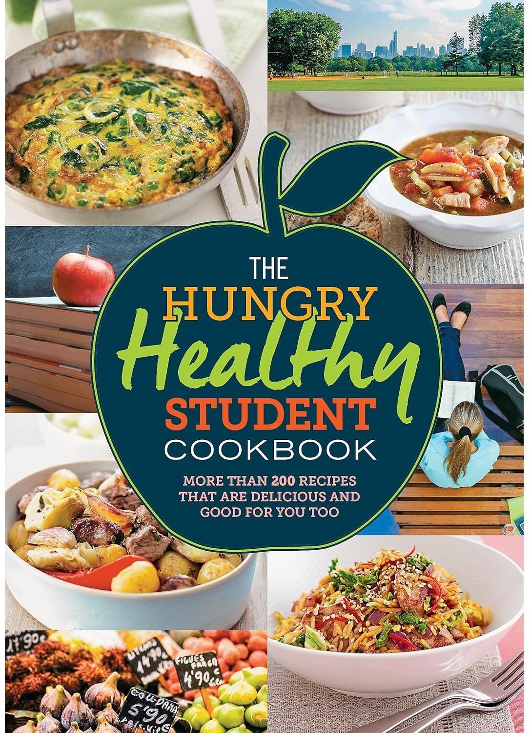 Spruce The Hungry Healthy Student Cookbook: More than 200 recipes that are delicious and good for you too (The Hungry Cookbooks)