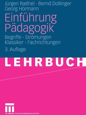 J\Xfcrgen Raithel - Einführung Pädagogik: Begriffe - Strömungen - Klassiker - Fachrichtungen (German Edition) - Preis vom 19.10.2026 19:33:35 h