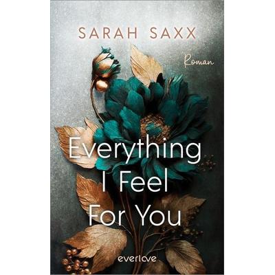 Everything I Feel For You, Taschenbuch von Sarah Saxx, Everlove