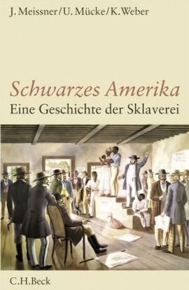 Jochen Meissner - Schwarzes Amerika: Eine Geschichte der Sklaverei - Preis vom 30.09.2026 09:01:18 h