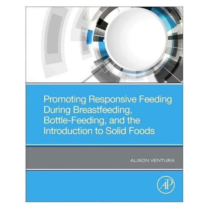 Elsevier Promoting Responsive Feeding During Breastfeeding, Bottle-Feeding, and the Introduction to Soli (Englisch, Alison Ventura) (42011288)