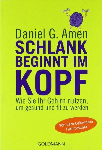 Amen, Daniel G. - Schlank beginnt im Kopf: Wie Sie Ihr Gehirn nutzen, um gesund und fit zu werden - Preis vom 16.10.2026 11:41:07 h