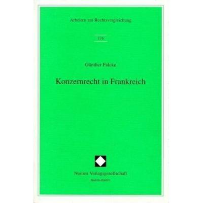 Konzernrecht in Frankreich, Taschenbuch von Günther Falcke, Nomos, 978-3-7890-4212-6