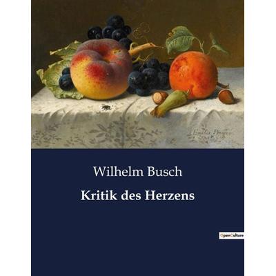 Kritik des Herzens, Taschenbuch von Wilhelm Busch, Culturea, 979-10-419-4995-3