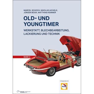 Old- und Youngtimer – Band 2, Gebundene Ausgabe von Marcel Schoch,Nikolas Aichele,Jürgen Book,Matthias Kemmer, Vogel Communications Group GmbH & Co.