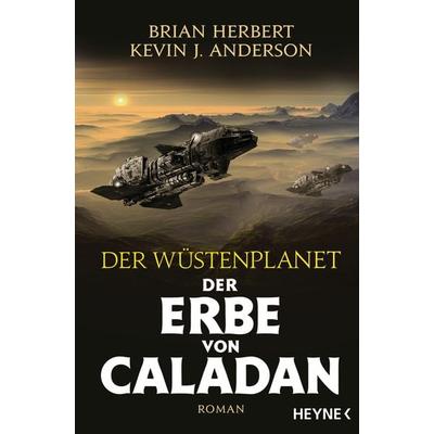 Der Wüstenplanet – Der Erbe von Caladan, Taschenbuch von Brian Herbert,Kevin J. Anderson, Heyne, 978-3-453-32224-0
