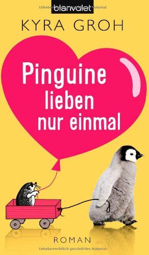 Kyra Groh - Pinguine lieben nur einmal: Roman - Preis vom 09.10.2026 07:28:09 h