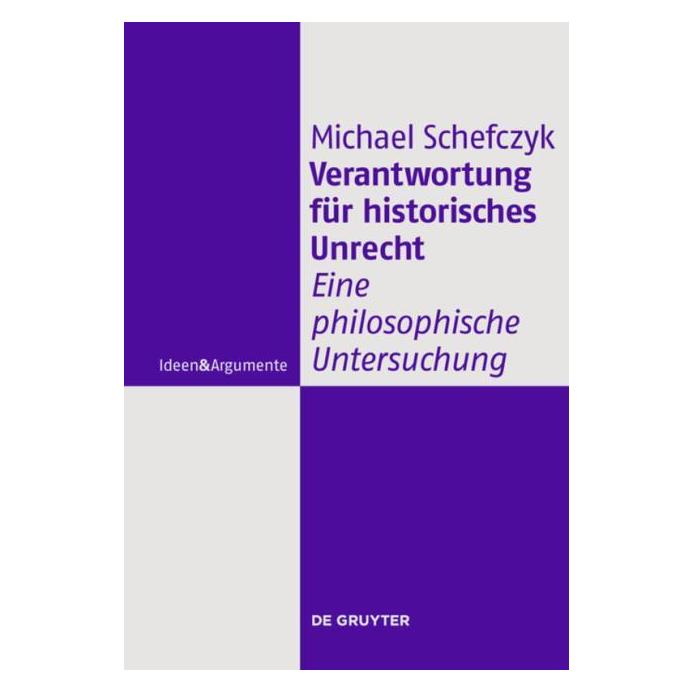 De Gruyter Verantwortung für historisches Unrecht (Deutsch, Hardcover, Michael Schefczyk) (8241023)