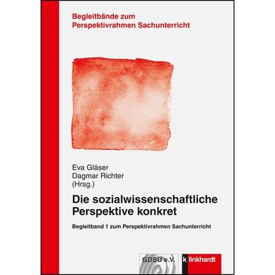 Die sozialwissenschaftliche Perspektive konkret, Taschenbuch von , Verlag Julius Klinkhardt