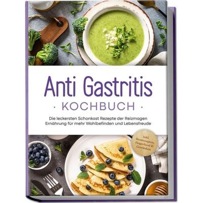 Anti Gastritis Kochbuch: Die leckersten Schonkost Rezepte der Reizmagen Ernährun, Paperback von Claudia Schilling, Edition Lunerion, 978-3-7576-0286-4