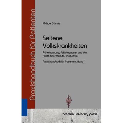 Seltene Volkskrankheiten, Taschenbuch von Michael Schmitz, Bremen University Press, 978-3-691-73755-4