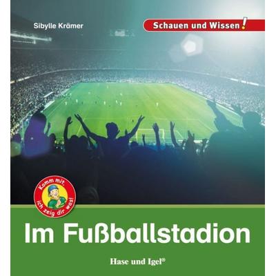 Im Fußballstadion, Gebundene Ausgabe von Sibylle Krämer, Hase und Igel Verlag, 978-3-86760-989-0