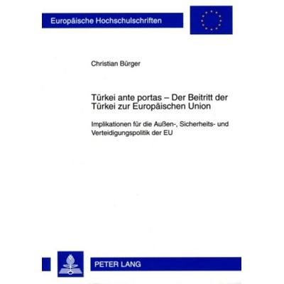 Türkei ante portas – Der Beitritt der Türkei zur Europäischen Union, Taschenbuch von Christian Bürger, Peter Lang GmbH, Internationaler Verlag der