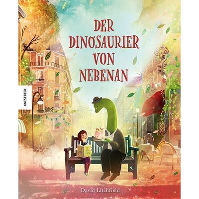 Der Dinosaurier von nebenan, Gebundene Ausgabe von David Litchfield, Knesebeck, 978-3-95728-938-4