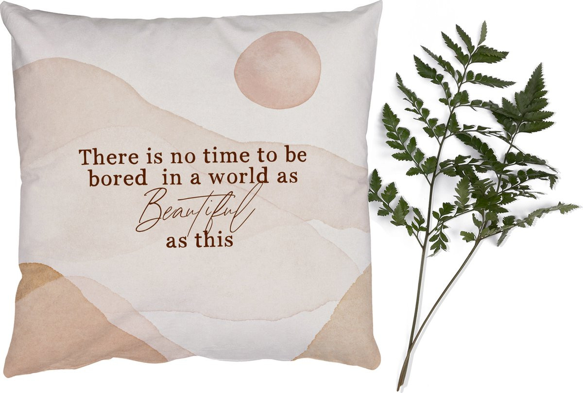 PillowMonkey Sierkussen met Waterverf Quote - There is no time to be bored in a world as beautiful as this - 45 x 45 cm