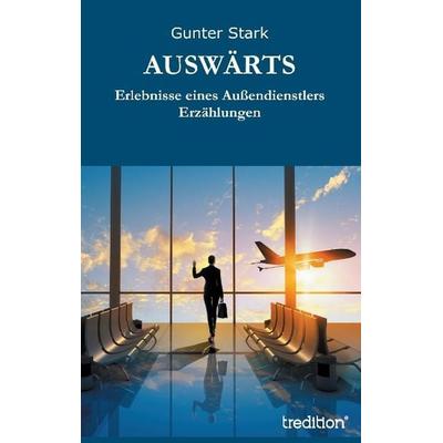 AUSWÄRTS, Taschenbuch von Gunter Stark, Tredition, 978-3-8495-7547-2