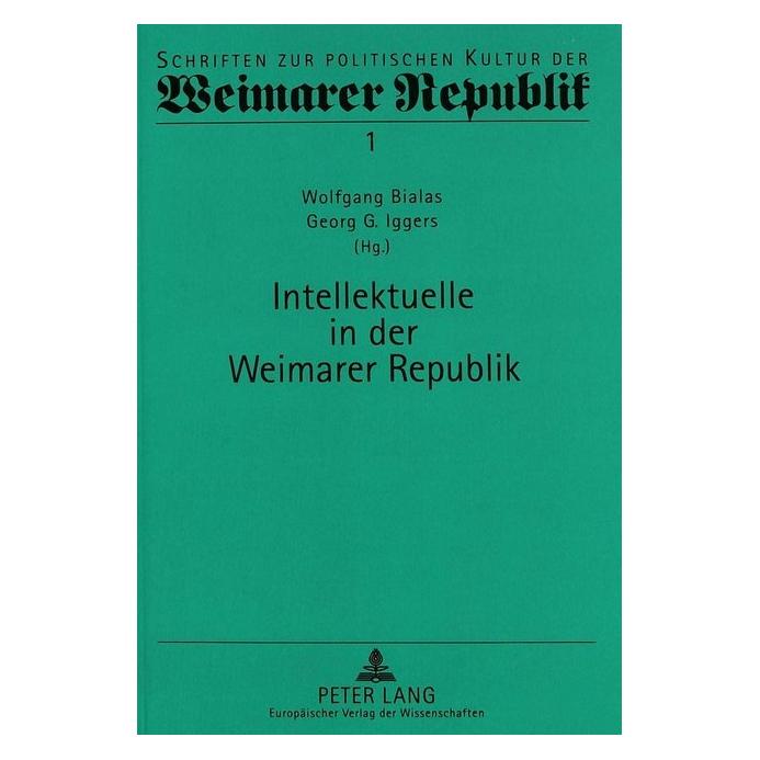 Peter Lang Intellektuelle in der Weimarer Republik (Deutsch, Softcover, Georg G. Iggers, Wolfgang Bialas) (56030818)