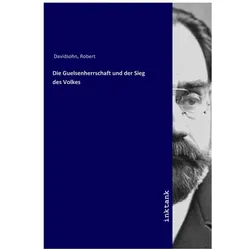 Die Guelsenherrschaft und der Sieg des Volkes, Sachbücher von Robert Davidsohn