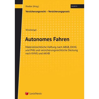 Autonomes Fahren, Taschenbuch von Lukas Windsteiger, LexisNexis Verlag ARD ORAC GmbH, 978-3-7007-7494-5
