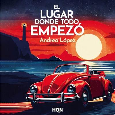 El lugar donde todo empezó - Andrea López, Audio, 9788411807067