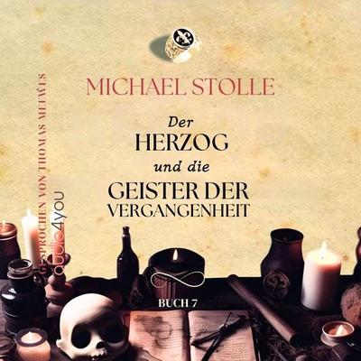 Der Herzog und die Geister der Vergangenheit - Michael Stolle, Audio, 9783988184474