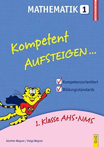 Helga Wagner - Kompetent Aufsteigen Mathematik 1: 1. Klasse HS/AHS - Preis vom 14.10.2026 23:07:16 h